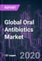 Global Oral Antibiotics Market 2020-2030 by Drug Class, Action Mechanism, Drug Origin, Activity Spectrum, Application, Drug Type, and Region: Trend Forecast and Growth Opportunity - Product Thumbnail Image