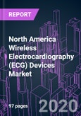 North America Wireless Electrocardiography (ECG) Devices Market 2020-2026 by Product Type, Device Modality, End User, Distribution Channel, and Country: Trend Forecast and Growth Opportunity- Product Image