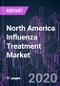 North America Influenza Treatment Market 2020-2030 by Product Type, Influenza Type, Administration Route, Distribution Channel, and Country: Trend Forecast and Growth Opportunity - Product Thumbnail Image