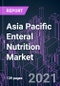 Asia Pacific Enteral Nutrition Market 2020-2030 by Nutrient, Application, Category, Product Form, End User, Distribution Channel, and Country: Trend Forecast and Growth Opportunity - Product Image