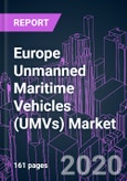 Europe Unmanned Maritime Vehicles (UMVs) Market 2020-2026 by Vehicle Type (UUVs, USVs), Application (Commercial, Scientific Research, Defense & Security), Propulsion System (Electric, Mechanical) and Country- Product Image