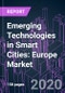 Emerging Technologies in Smart Cities: Europe Market 2020-2030 by Technology (IoT, Cloud, AI, Big Data, 5G, Edge Computing), Deployment Mode, Application (Transportation, Utilities, Governance, Home & Building, Citizen Service) and Country - Product Thumbnail Image