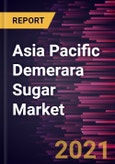 Asia Pacific Demerara Sugar Market Forecast to 2027 - COVID-19 Impact and Regional Analysis by Nature, End-user Industry, Distribution Channel- Product Image