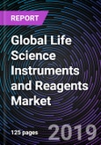 Global Life Science Instruments and Reagents Market: Forecast up to 2025- Product Image