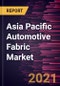 Asia Pacific Automotive Fabric Market Forecast to 2027 - COVID-19 Impact and Regional Analysis by Application, Covering Material Type - Product Thumbnail Image