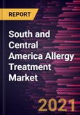 South and Central America Allergy Treatment Market Forecast to 2028 - COVID-19 Impact and Regional Analysis by Allergy Type, and Treatment- Product Image