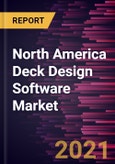 North America Deck Design Software Market Forecast to 2027 - COVID-19 Impact and Regional Analysis by Deployment, End-User, and Application- Product Image