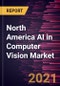North America AI in Computer Vision Market Forecast to 2027 - COVID-19 Impact and Regional Analysis by Component and End-User - Product Thumbnail Image