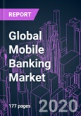 Global Mobile Banking Market 2020-2030 by Mobile Platform (Android, iOS, Windows), Business Type (C2B, C2C), Service, Technology, Deployment, End User, and Region: Trend Forecast and Growth Opportunity- Product Image