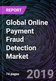 Global Online Payment Fraud Detection Market - Drivers, Restraints, Opportunities, Trends, and Forecast up to 2025- Product Image