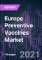 Europe Preventive Vaccines Market 2020-2026 by Vaccine Type, Disease, Administration, Patient, and Country: COVID-19 Impact and Growth Opportunity - Product Thumbnail Image
