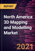 North America 3D Mapping and Modelling Market Forecast to 2028 - COVID-19 Impact and Regional Analysis by Deployment Mode, Organization Size, Component, 3D Mapping Application, 3D Modelling Application, and Vertical- Product Image