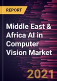Middle East & Africa AI in Computer Vision Market Forecast to 2027 - COVID-19 Impact and Regional Analysis by Component and End-User- Product Image