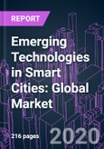 Emerging Technologies in Smart Cities: Global Market 2020-2030 by Technology (IoT, Cloud, AI, Big Data, 5G, Edge Computing), Deployment Mode, Application (Transportation, Utilities, Governance, Home & Building, Citizen Service) and Region- Product Image