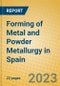Forming of Metal and Powder Metallurgy in Spain - Product Thumbnail Image