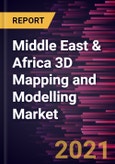 Middle East & Africa 3D Mapping and Modelling Market Forecast to 2028 - COVID-19 Impact and Regional Analysis by Deployment Mode, Organization Size, Component, 3D Mapping Application, 3D Modelling Application, and Vertical- Product Image