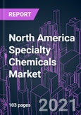 North America Specialty Chemicals Market 2020-2027 by Application (Construction, Food & Feed, Pharmaceutical & Cosmetic, Water Treatment, Paper & Pulp, Oilfield, Others), Product Type, and Country: Trend Outlook and Growth Opportunity- Product Image