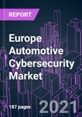 Europe Automotive Cybersecurity Market 2021-2030 by Solution, Product Type, Product Form, Threat Type, Application, Automotive Component, Vehicle Type, and Country: Trend Forecast and Growth Opportunity- Product Image
