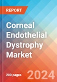 Corneal Endothelial Dystrophy - Market Insight, Epidemiology and Market Forecast - 2034- Product Image