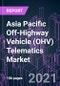 Asia Pacific Off-Highway Vehicle (OHV) Telematics Market 2020-2030 by Component (Hardware, Platform, Network, Services), Connectivity (Cellular, Satellite), Industry Vertical, Sales Channel (OEM, Aftermarket), and Country: Trend Forecast and Growth Opportunity - Product Thumbnail Image