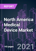 North America Medical Device Market 2020-2030 by Category, Application, End User, and Country: Trend Forecast and Growth Opportunity- Product Image