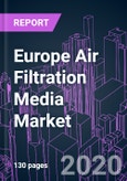 Europe Air Filtration Media Market 2020-2030 by Material, Media Type, Reusability, Grade, Application, Provider, End User, and Country: Trend Forecast and Growth Opportunity- Product Image