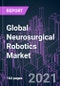 Global Neurosurgical Robotics Market 2020-2027 by Product, Equipment Type, End User and Region: Market Size, Share, Forecast and Strategy - Product Image