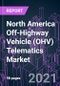North America Off-Highway Vehicle (OHV) Telematics Market 2020-2030 by Component (Hardware, Platform, Network, Services), Connectivity (Cellular, Satellite), Industry Vertical, Sales Channel (OEM, Aftermarket), and Country: Trend Forecast and Growth Opportunity - Product Image