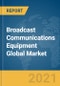 Broadcast Communications Equipment Global Market Report 2021: COVID-19 Impact and Recovery to 2030 - Product Thumbnail Image