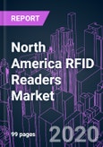 North America RFID Readers Market 2020-2026 by Product Type, Frequency Band, Connector Type, Operating System, Application, and Country: Trend Forecast and Growth Opportunity- Product Image