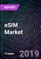 eSIM Market By End-user, By Offering, By Geography - Global Forecast up to 2025 - Product Thumbnail Image