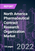 North America Pharmaceutical Contract Research Organization Market 2021-2030 by Service, Therapeutic Application, End User, and Country: Trend Forecast and Growth Opportunity- Product Image
