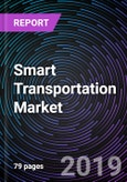 Smart Transportation Market By Transportation Mode, By Component, By Application and By Region - Global Forecast up to 2025- Product Image