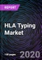 HLA Typing Market by Product, by Technology, by Application, by End-Users, Geography Forecast up to 2026 - Product Thumbnail Image