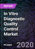 In Vitro Diagnostic Quality Control Market By: Product, Manufacturer, Application, End-User, Geography - Forecast up to 2026- Product Image