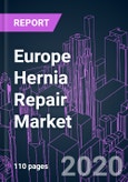 Europe Hernia Repair Market 2020-2026 by Product Type, Surgery Type, Hernia Type, End-user, and Country: Trend Forecast and Growth Opportunity- Product Image