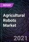 Agricultural Robots Market by Application, by Product, and Geography - Global Forecast up to 2026 - Product Thumbnail Image