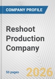 Reshoot Production Company Fundamental Company Report Including Financial, SWOT, Competitors and Industry Analysis- Product Image