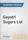 Gayatri Sugars Ltd. Fundamental Company Report Including Financial, SWOT, Competitors and Industry Analysis- Product Image