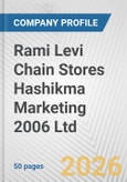 Rami Levi Chain Stores Hashikma Marketing 2006 Ltd. Fundamental Company Report Including Financial, SWOT, Competitors and Industry Analysis- Product Image