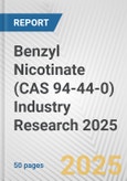 Benzyl Nicotinate (CAS 94-44-0) Industry Research 2025: Global and Regional Market Trends 2019-2024 and Forecast to 2029- Product Image