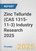Zinc Telluride (CAS 1315-11-3) Industry Research 2025: Global and Regional Market Trends 2019-2024 and Forecast to 2029- Product Image
