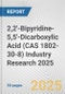 2,2'-Bipyridine-5,5'-Dicarboxylic Acid (CAS 1802-30-8) Industry Research 2025: Global and Regional Market Trends 2019-2024 and Forecast to 2029 - Product Thumbnail Image