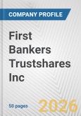 First Bankers Trustshares Inc. Fundamental Company Report Including Financial, SWOT, Competitors and Industry Analysis- Product Image