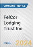 FelCor Lodging Trust Inc. Fundamental Company Report Including Financial, SWOT, Competitors and Industry Analysis- Product Image