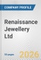 Renaissance Jewellery Ltd. Fundamental Company Report Including Financial, SWOT, Competitors and Industry Analysis - Product Thumbnail Image
