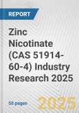 Zinc Nicotinate (CAS 51914-60-4) Industry Research 2025: Global and Regional Market Trends 2019-2024 and Forecast to 2029- Product Image