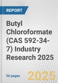 Butyl Chloroformate (CAS 592-34-7) Industry Research 2025: Global and Regional Market Trends 2019-2024 and Forecast to 2029- Product Image