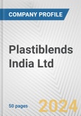Plastiblends India Ltd. Fundamental Company Report Including Financial, SWOT, Competitors and Industry Analysis- Product Image