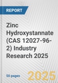 Zinc Hydroxystannate (CAS 12027-96-2) Industry Research 2025: Global and Regional Market Trends 2019-2024 and Forecast to 2029- Product Image